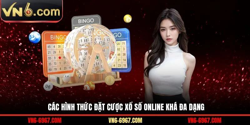 Các hình thức đặt cược xổ số online khá đa dạng