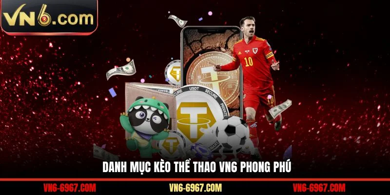 Danh mục kèo thể thao VN6 phong phú
