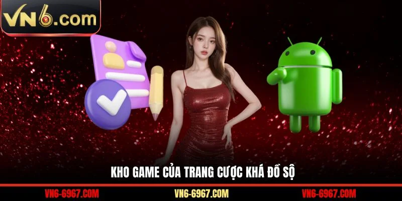 Kho game của trang cược khá đồ sộ 