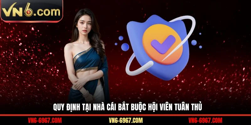 Quy định tại nhà cái bắt buộc hội viên tuân thủ
